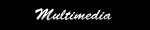 Multimedia